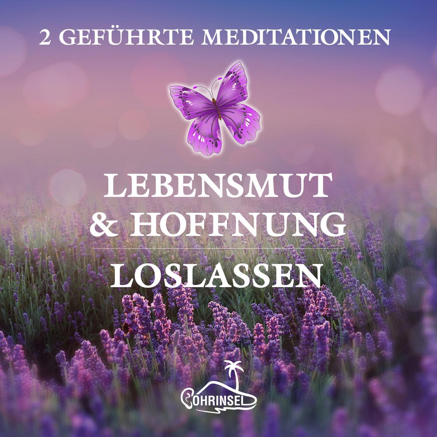 Vorderes Coverbild Lebensmut und Hoffnung - Geführte Meditationen zum Loslassen