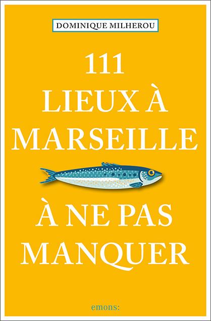 Vorderes Coverbild 111 Lieux à Marseille à ne pas manquer