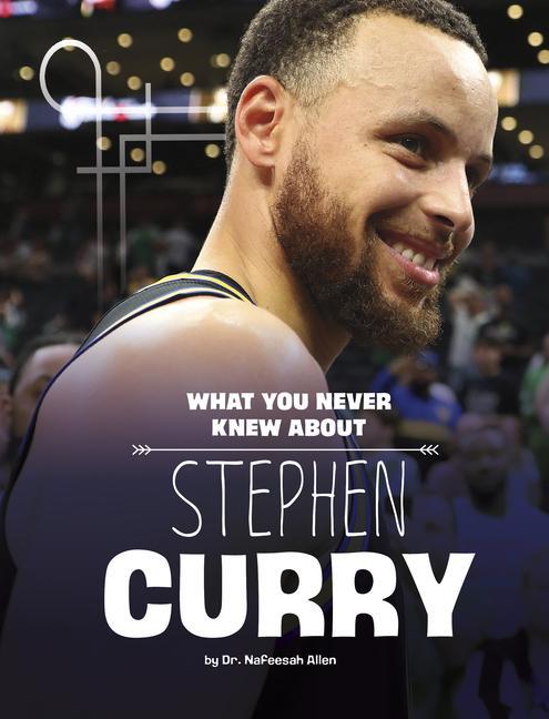 Vorderes Coverbild What You Never Knew about Stephen Curry