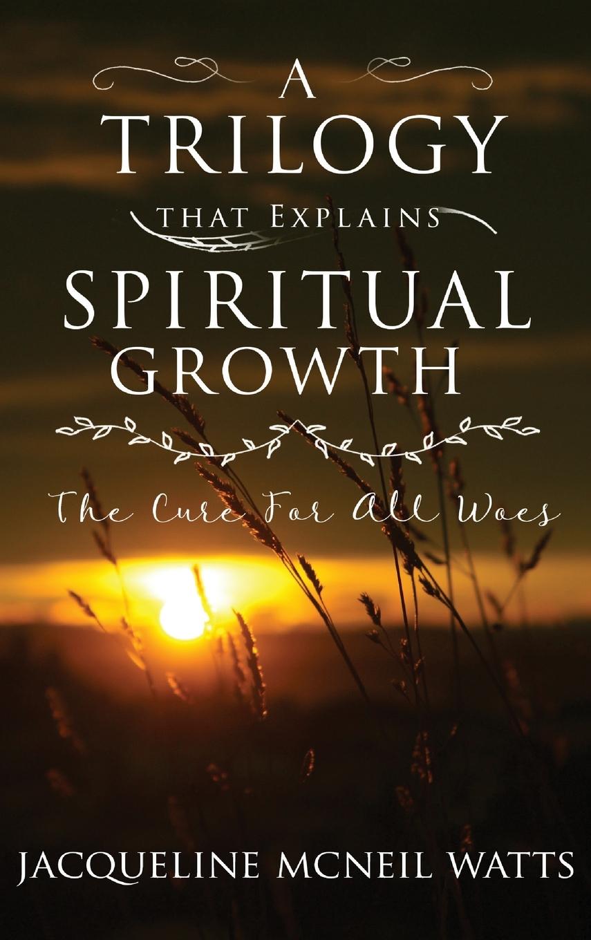 Vorderes Coverbild A Trilogy That Explains Spiritual Growth