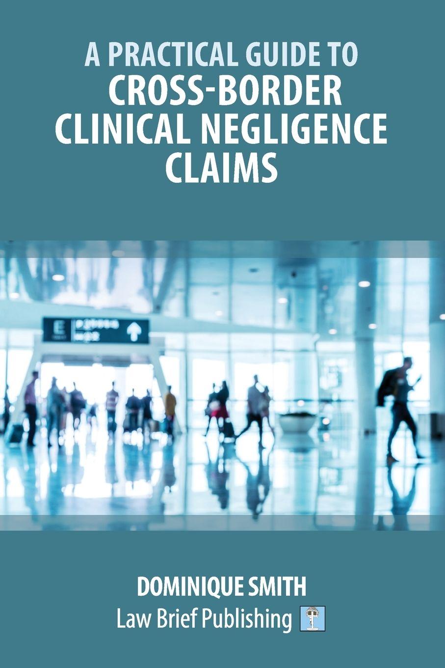 Vorderes Coverbild A Practical Guide to Cross-Border Clinical Negligence Claims
