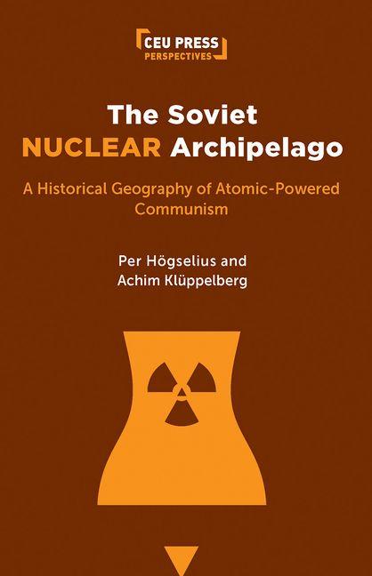 Vorderes Coverbild The Soviet Nuclear Archipelago