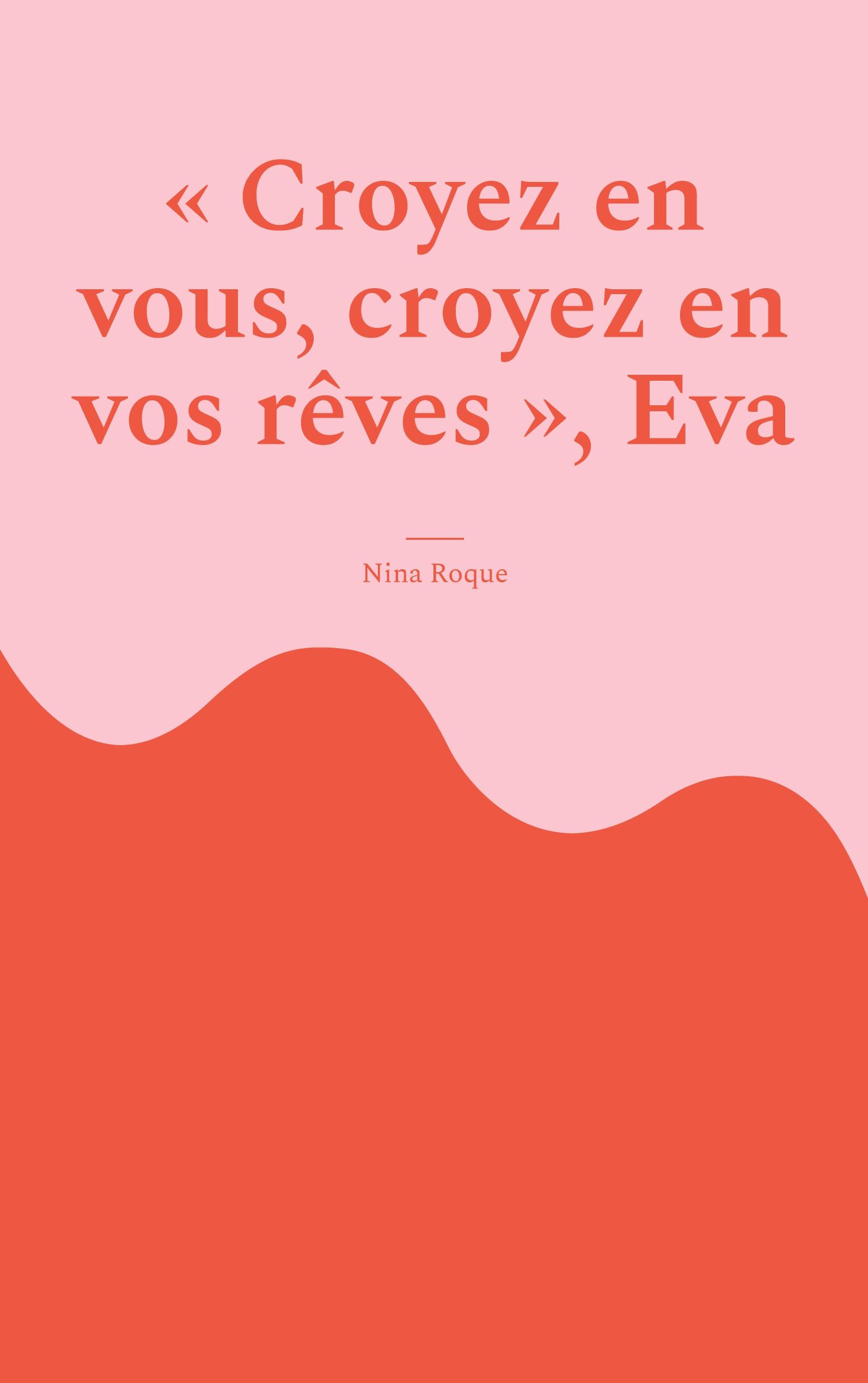 Vorderes Coverbild "Croyez en vous, croyez en vos rêves", Eva