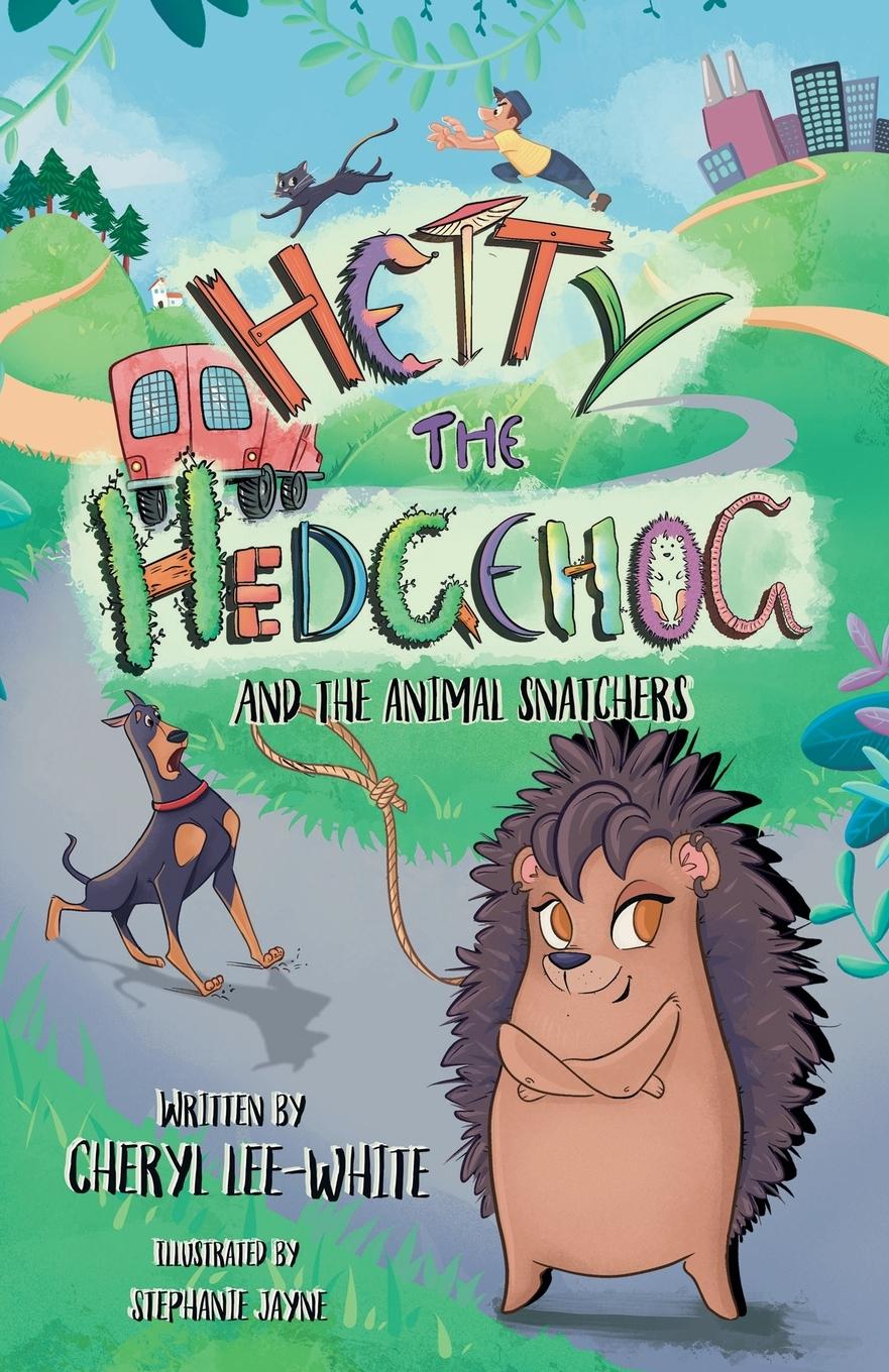 Vorderes Coverbild Hetty the Hedgehog and the Animal Snatchers