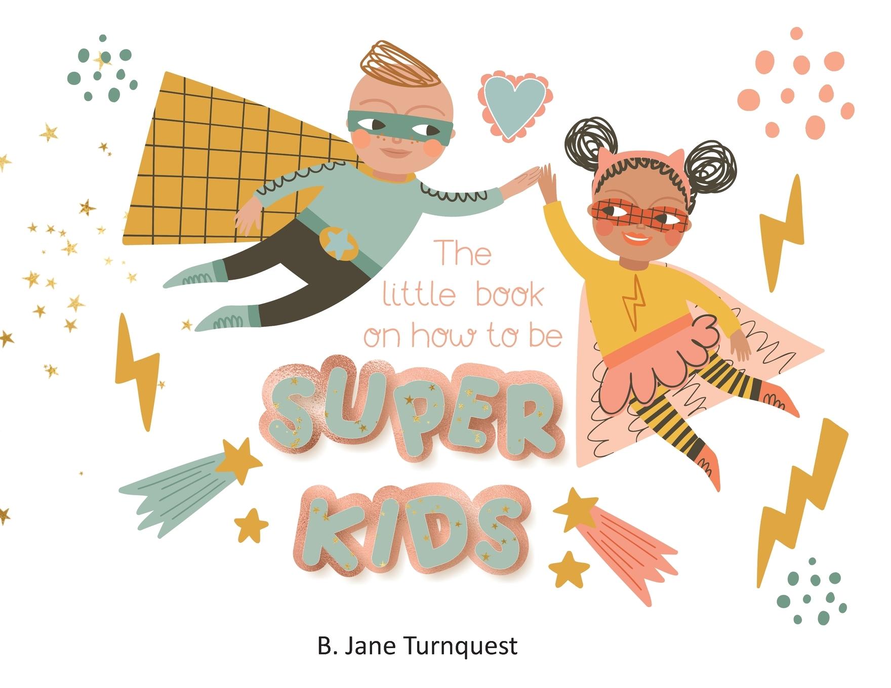 Vorderes Coverbild The Little Book On How To Be Super Kids