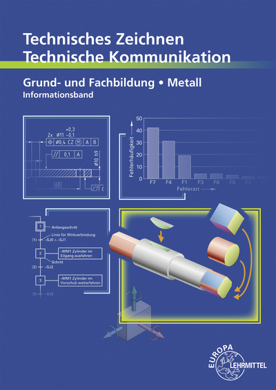 Vorderes Coverbild Technisches Zeichnen, Technische Kommunikation Grund- und Fachbildung Metall - Informationsband