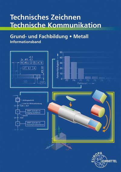Vorderes Coverbild Technisches Zeichnen, Technische Kommunikation Grund- und Fachbildung Metall - Informationsband