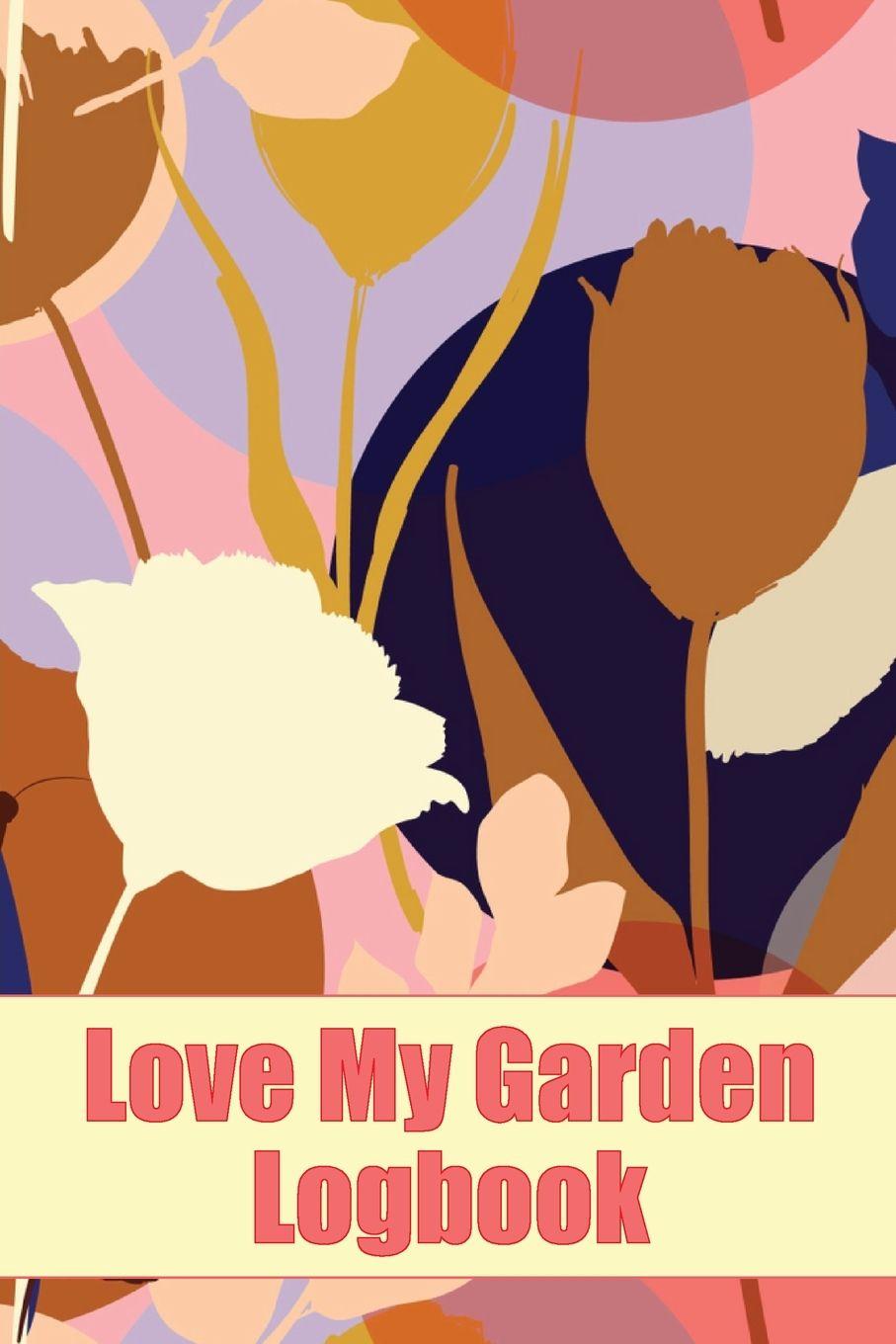 Vorderes Coverbild Love My Garden Logbook