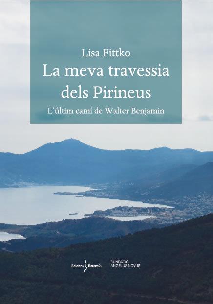 Vorderes Coverbild La meva travessia dels Pirineus : l'últim camí de Walter Benjamin