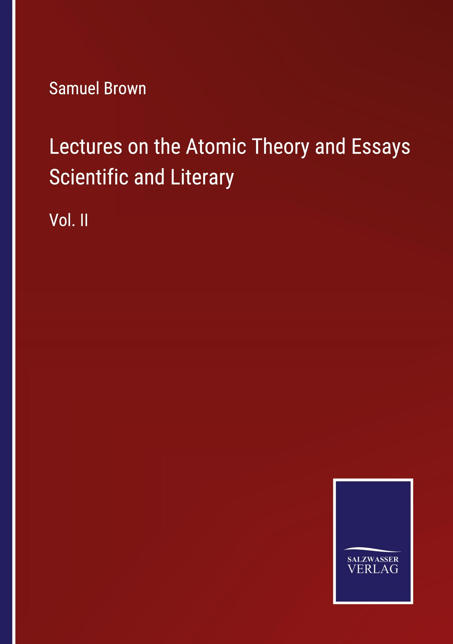 Vorderes Coverbild Lectures on the Atomic Theory and Essays Scientific and Literary