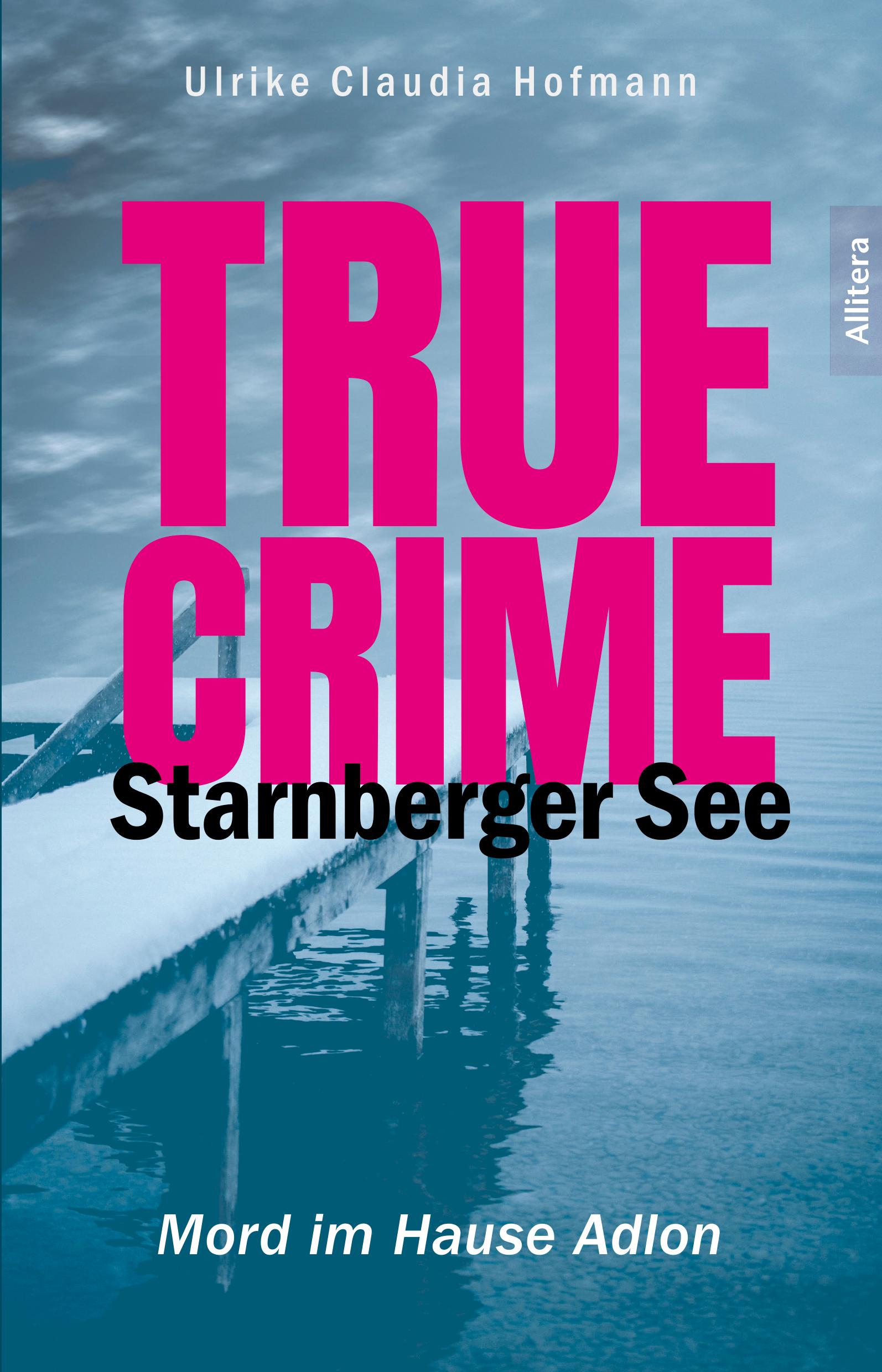 Vorderes Coverbild True Crime Starnberger See