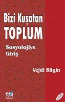 Vorderes Coverbild Bizi Kusatan Toplum - Sosyolojiye Giris