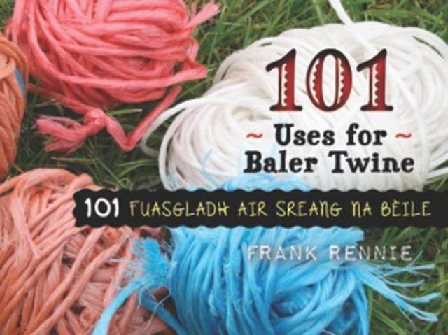 Vorderes Coverbild 101 Uses of Baler Twine