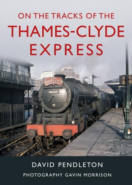 Vorderes Coverbild On The Tracks Of The Thames-Clyde Express