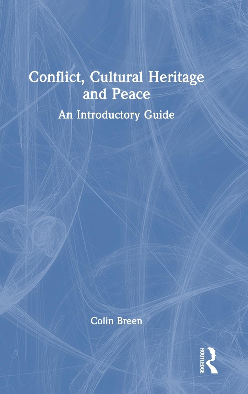 Vorderes Coverbild Conflict, Cultural Heritage and Peace