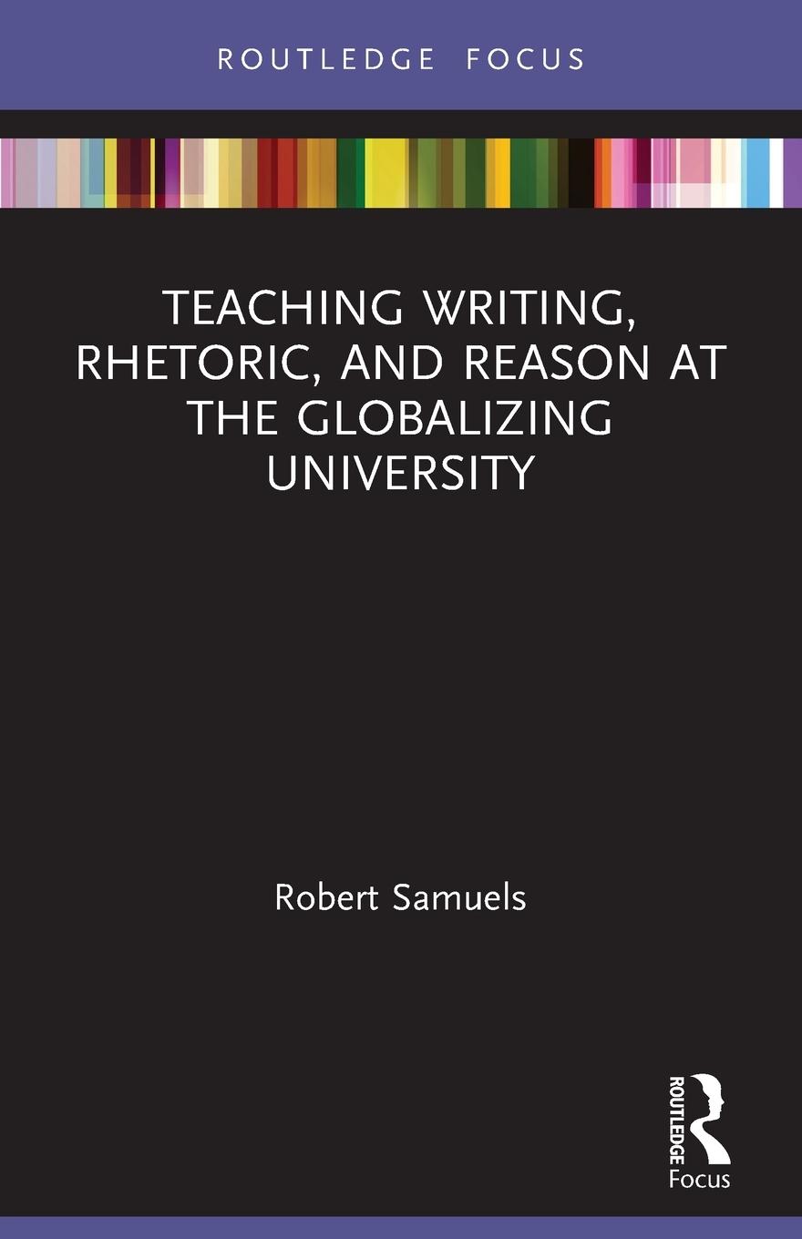 Vorderes Coverbild Teaching Writing, Rhetoric, and Reason at the Globalizing University