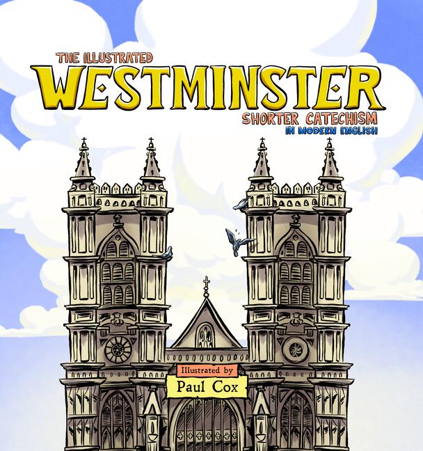 Vorderes Coverbild The Illustrated Westminster Shorter Catechism in Modern English
