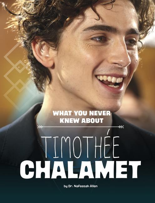 Vorderes Coverbild What You Never Knew about Timothée Chalamet