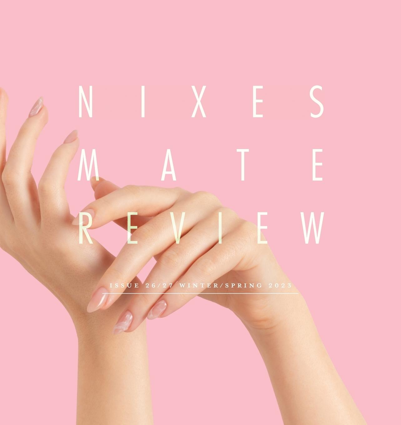 Vorderes Coverbild Nixes Mate Review - Issue 26/27 Winter/Spring 2023