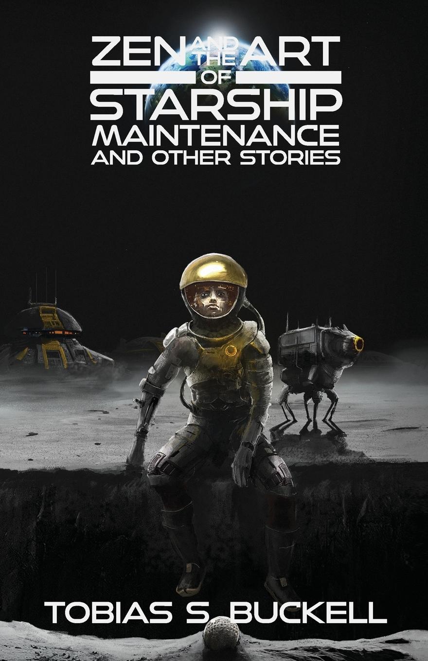 Vorderes Coverbild Zen and the Art of Starship Maintenance and Other Stories