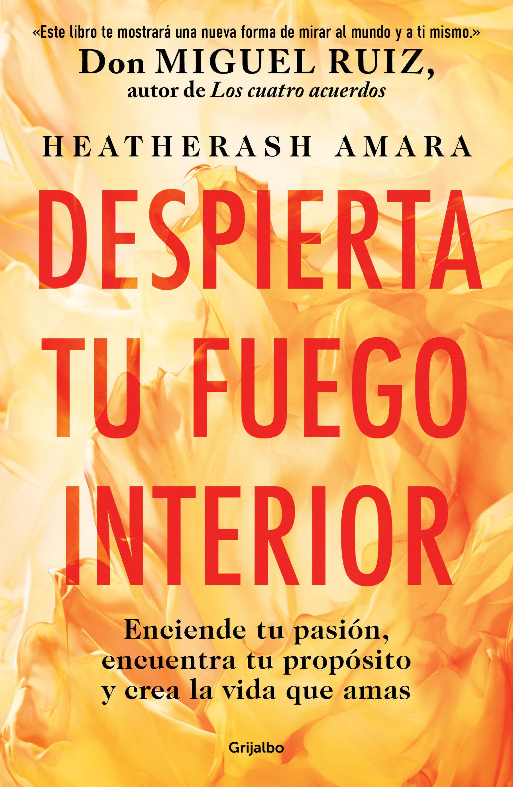 Vorderes Coverbild Despierta Tu Fuego Interior: Enciende Tu Pasión, Encuentra Tu Propósito Y Crea La Vida Que Amas / Awakening Your Inner Fire: A Step-By-Step Course
