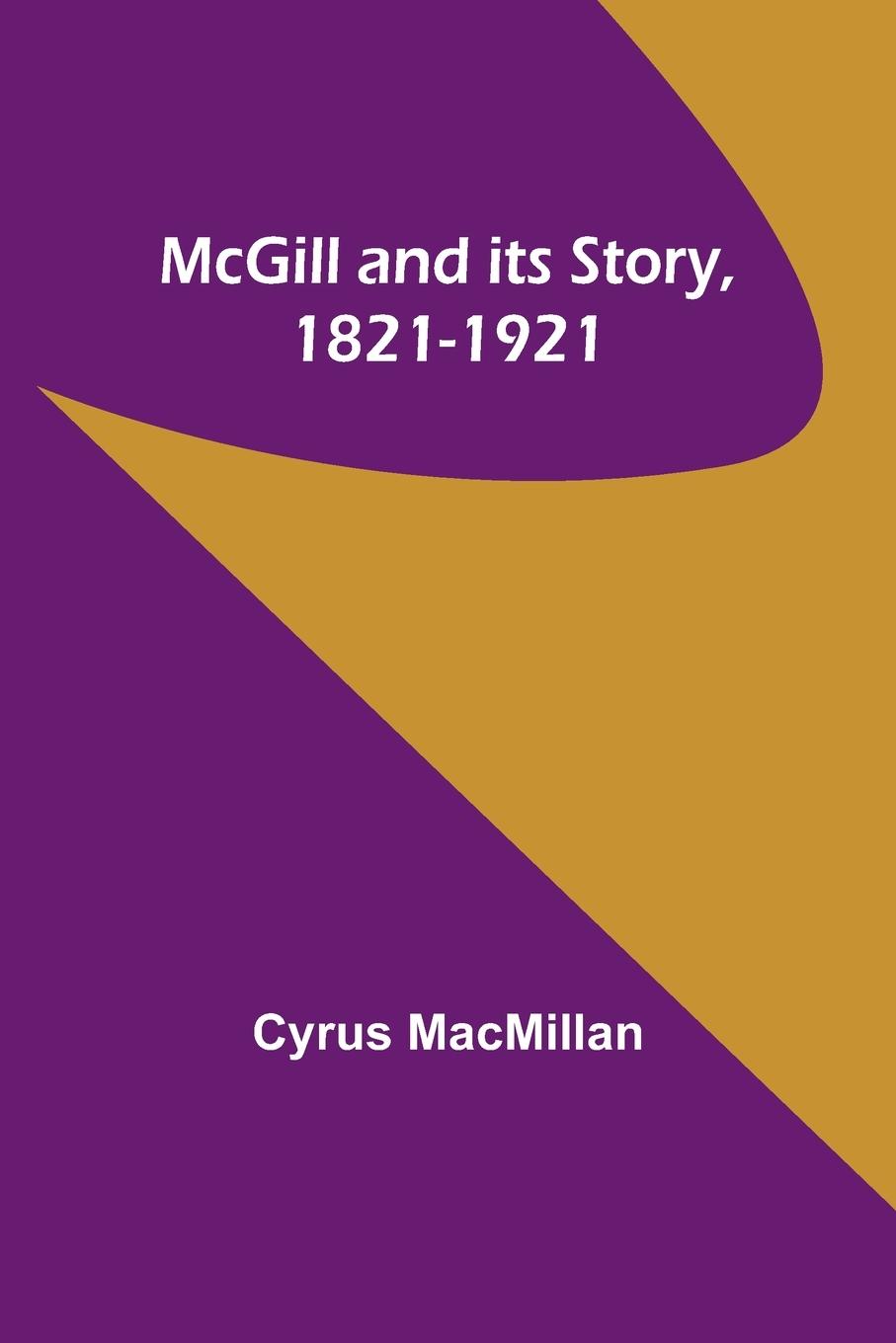 Vorderes Coverbild McGill and its Story, 1821-1921