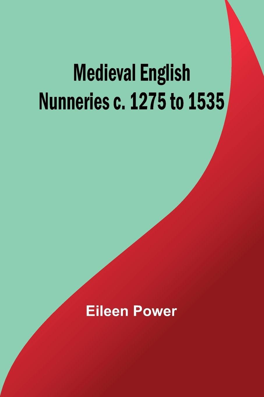 Vorderes Coverbild Medieval English Nunneries c. 1275 to 1535