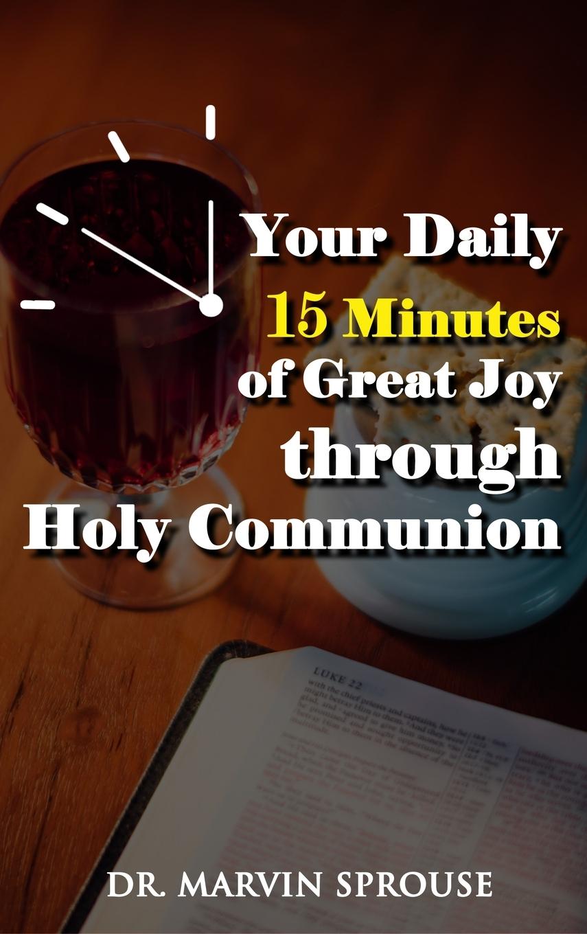 Vorderes Coverbild Your Daily 15 Minutes of Great Joy Through Holy Communion