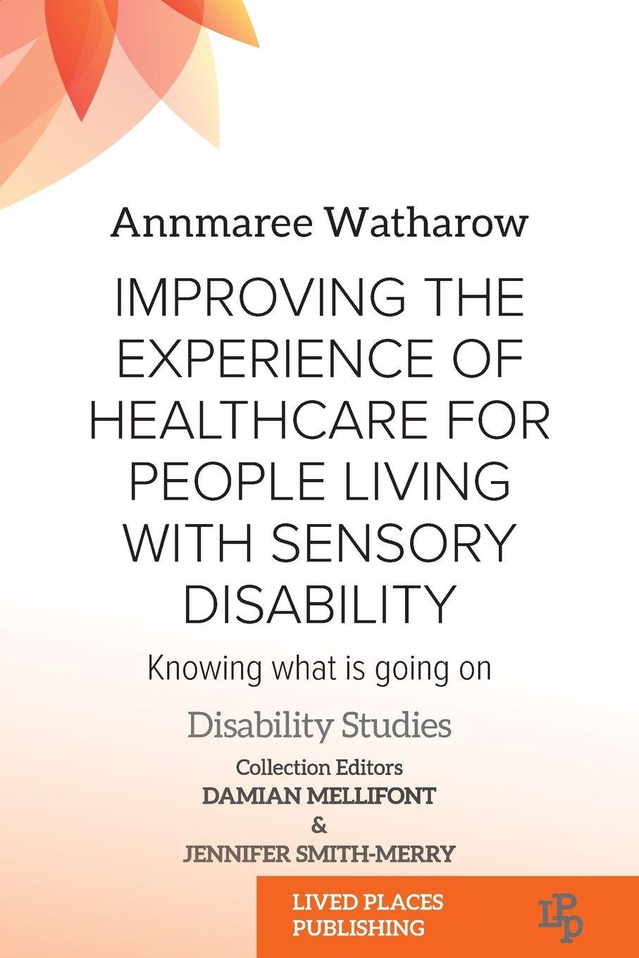Vorderes Coverbild Improving the Experience of Health Care for People Living with Sensory Disability