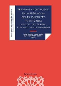 Vorderes Coverbild Reformas y continuidad en la regulación de las sociedades no cotizadas : Ley 5-2021, de 12 de abril y Ley 16-2022, de 5 de septiembre