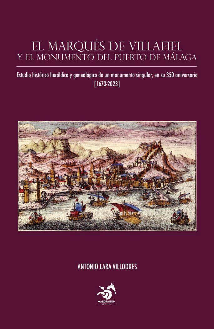 Vorderes Coverbild El marqués de Villafiel: y el monumento del puerto de Málaga.