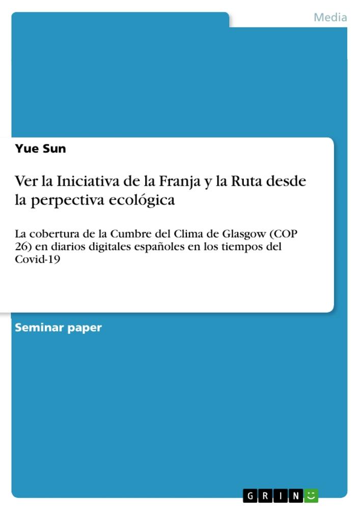 Vorderes Coverbild Ver la Iniciativa de la Franja y la Ruta desde la perpectiva ecológica