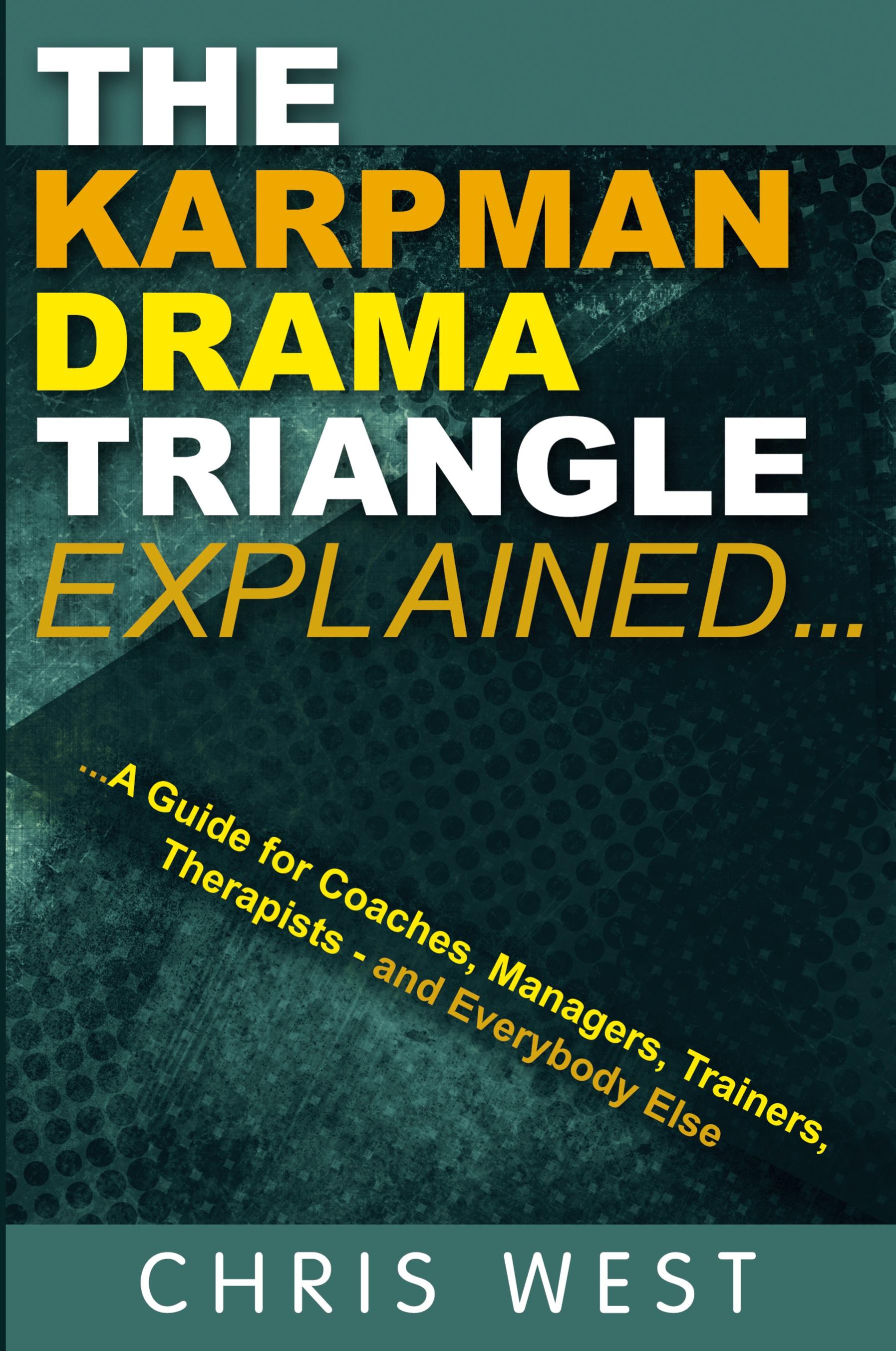 Vorderes Coverbild The Karpman Drama Triangle Explained