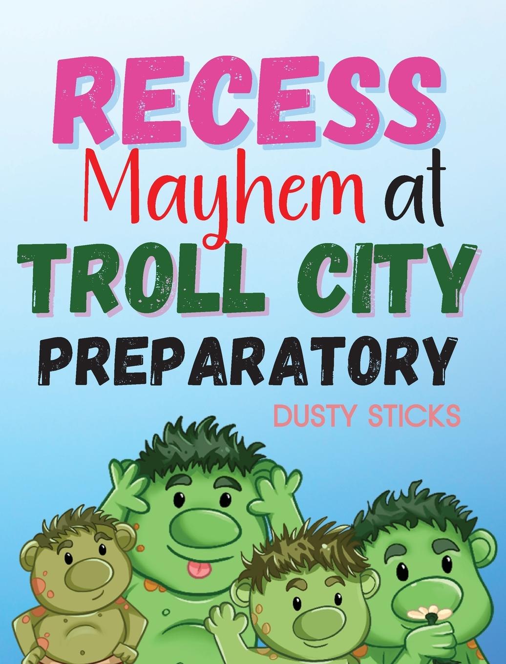 Vorderes Coverbild Recess Mayhem at Troll City Preparatory School