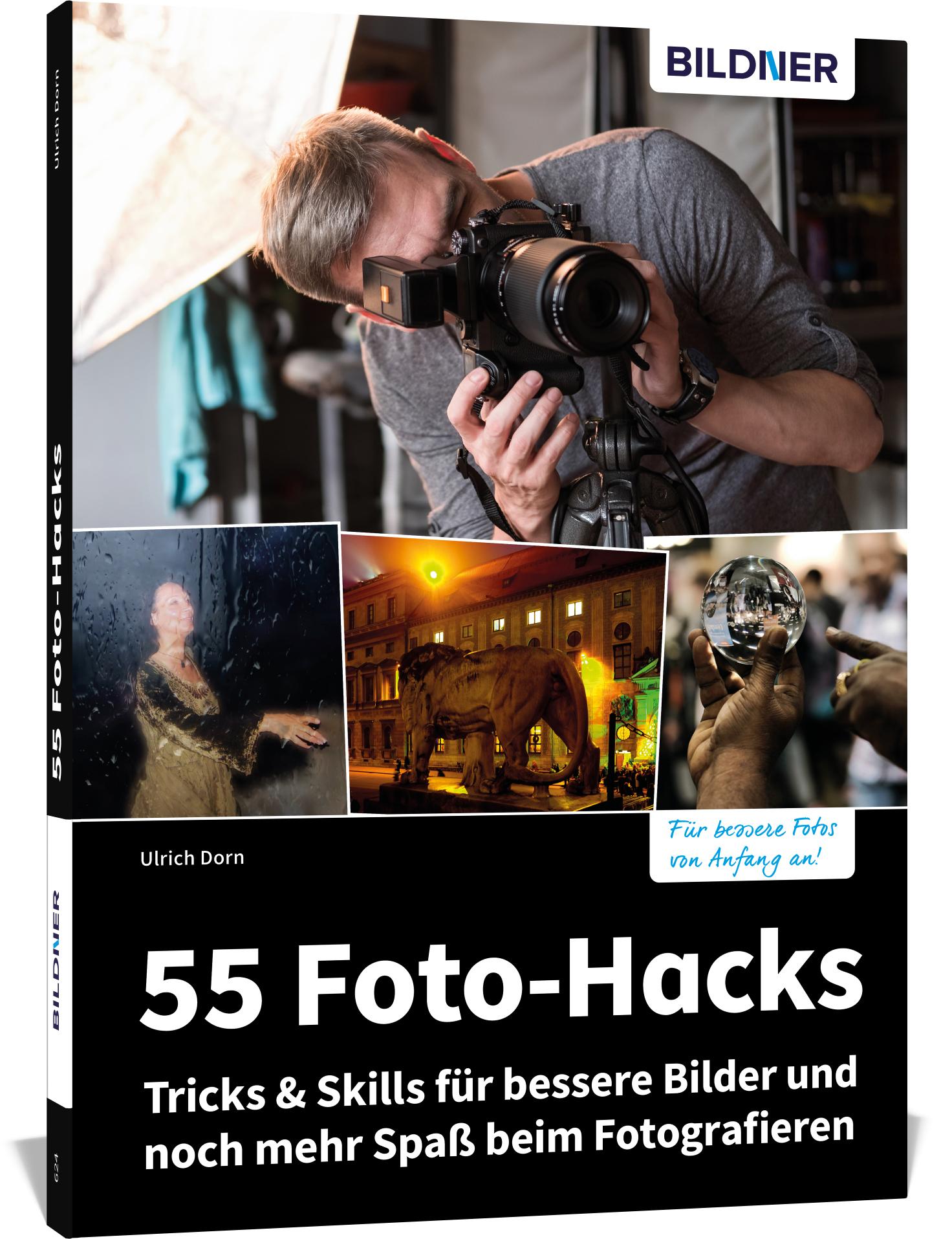 Vorderes Coverbild 55 Foto-Hacks - Tricks & Skills für bessere Bilder und noch mehr Spaß beim Fotografieren