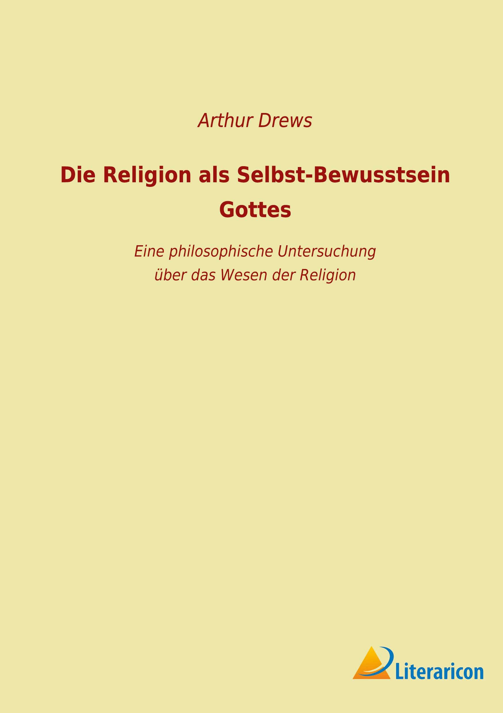 Vorderes Coverbild Die Religion als Selbst-Bewusstsein Gottes