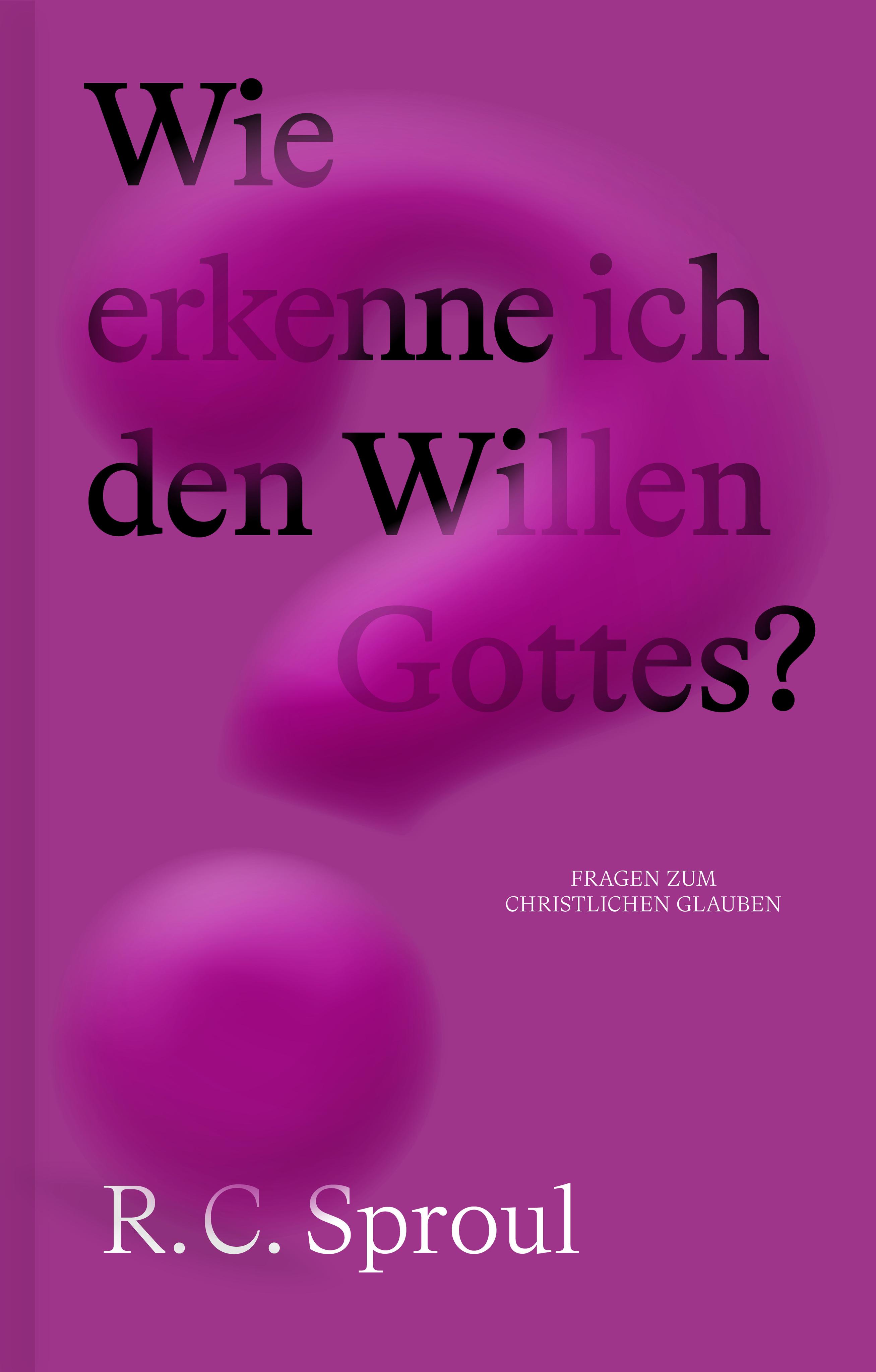 Vorderes Coverbild Wie erkenne ich den Willen Gottes?