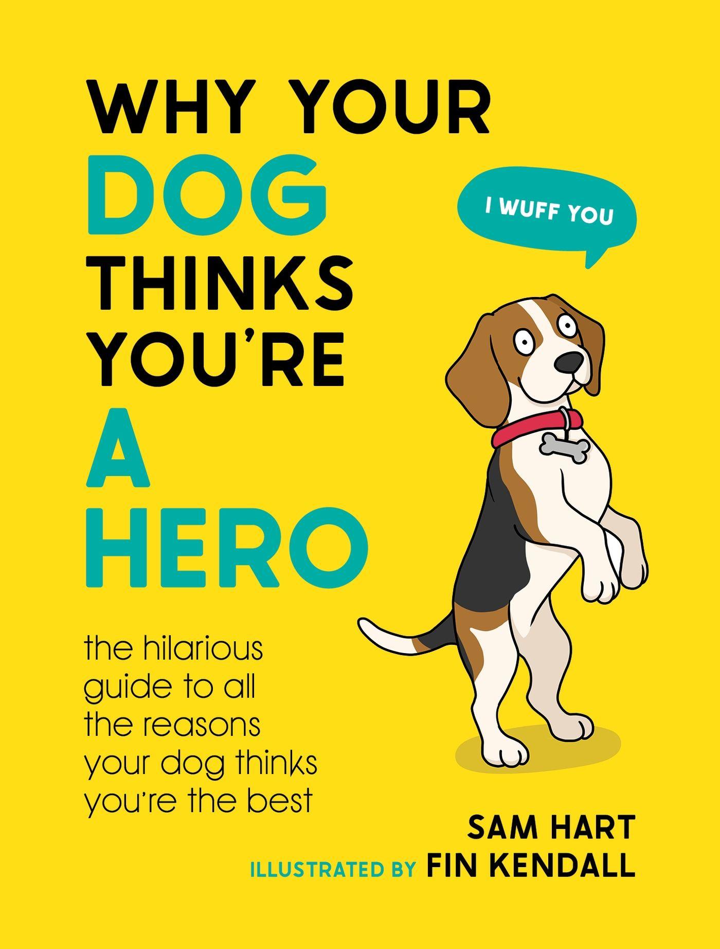 Vorderes Coverbild Why Your Dog Thinks You're a Hero