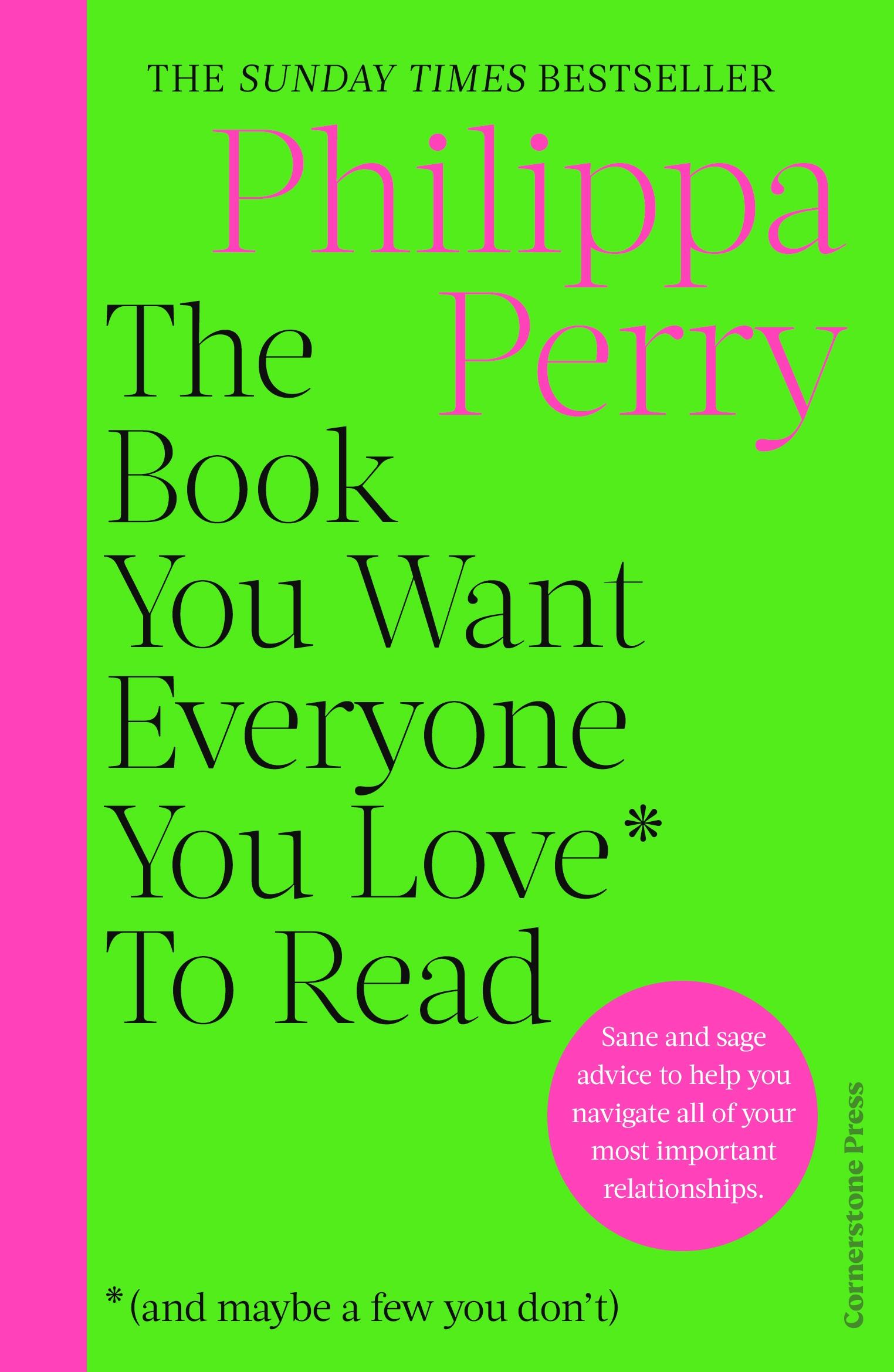 Vorderes Coverbild The Book You Want Everyone You Love* To Read *(and maybe a few you don't)