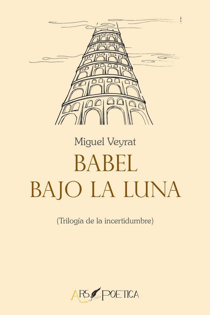 Vorderes Coverbild Babel bajo la luna : trilogía de la incertidumbre