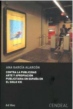 Vorderes Coverbild Contra la publicidad arte y apropiación piublicitaria en España en el siglo XXI