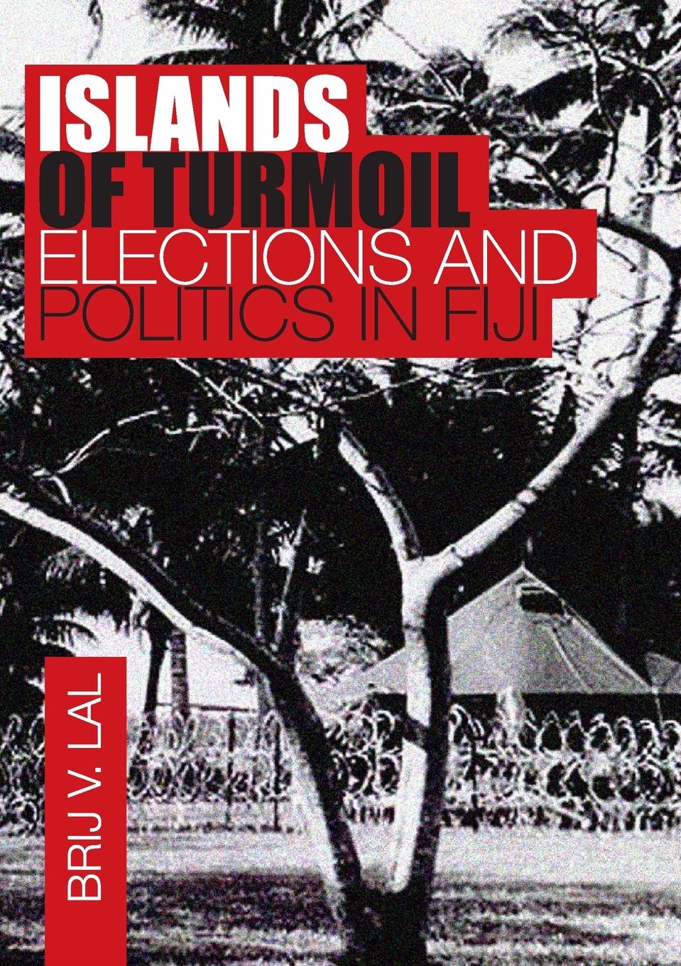Vorderes Coverbild Islands of Turmoil: Elections and Politics in Fiji