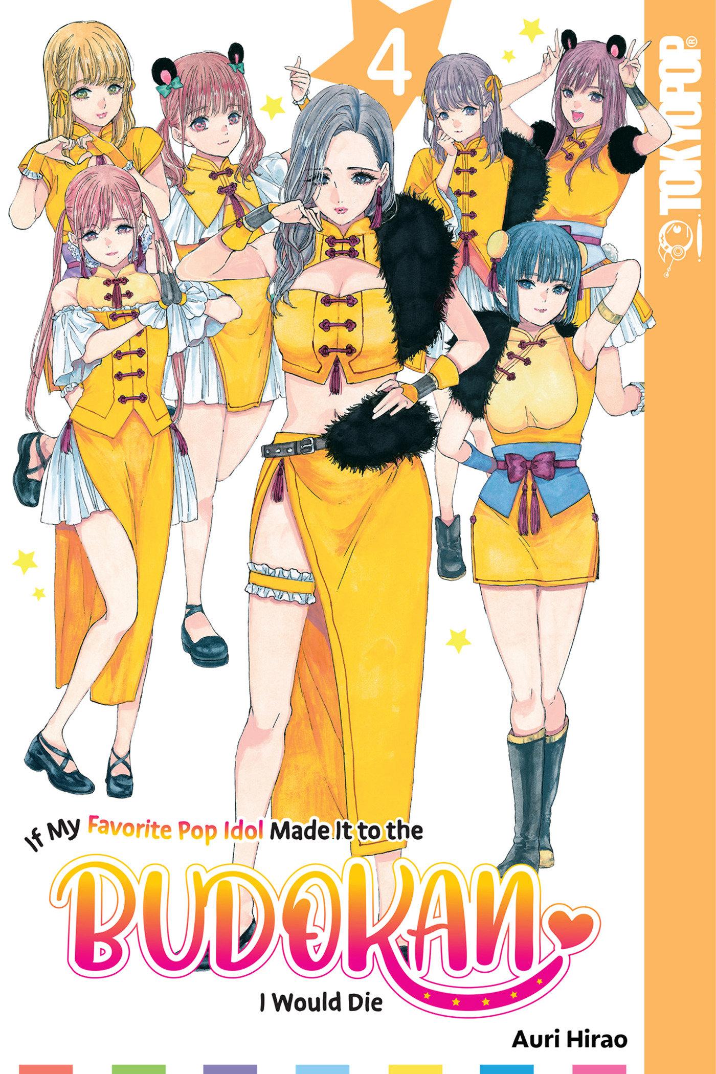 Vorderes Coverbild If My Favorite Pop Idol Made It to the Budokan, I Would Die, Volume 4