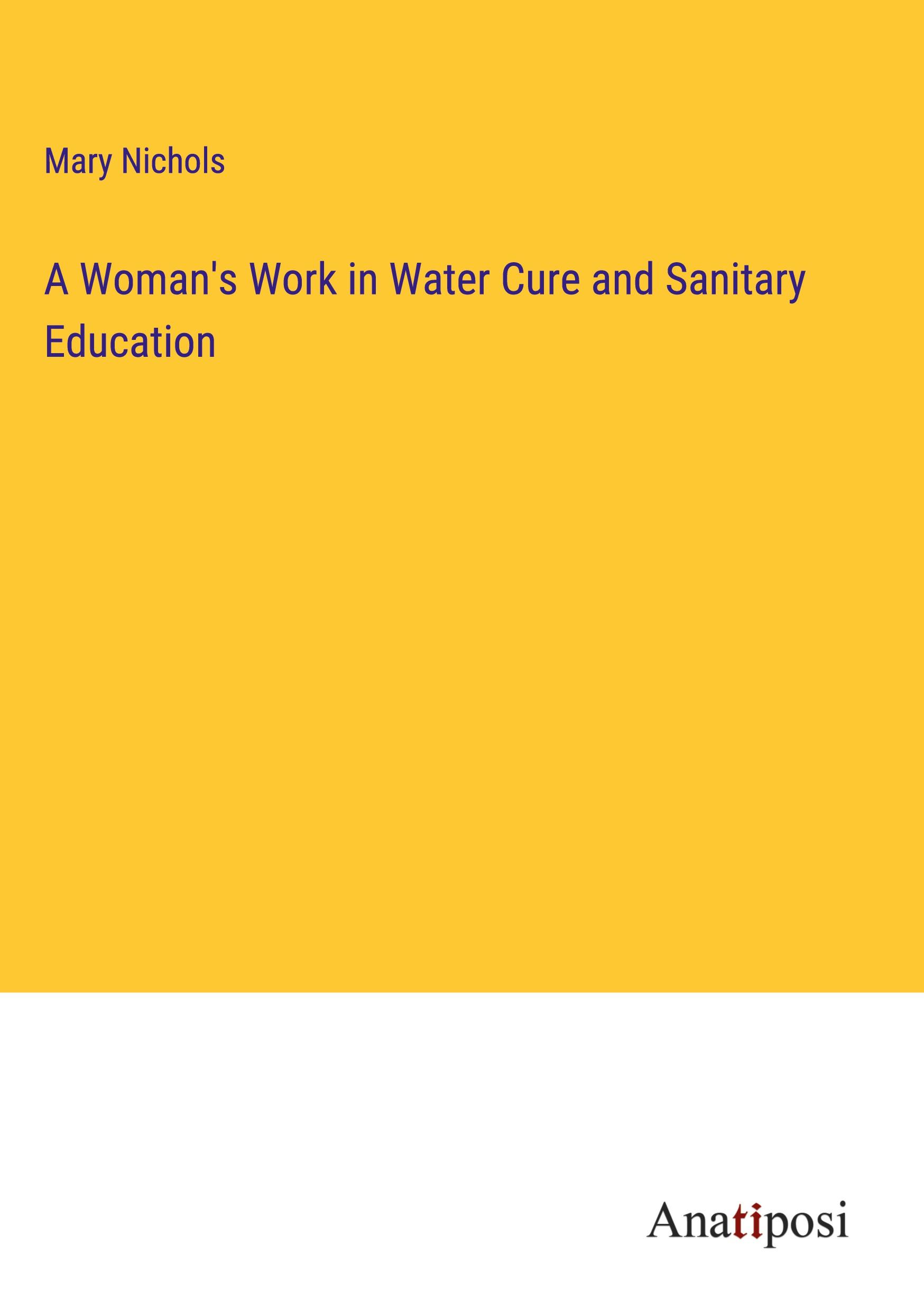 Vorderes Coverbild A Woman's Work in Water Cure and Sanitary Education