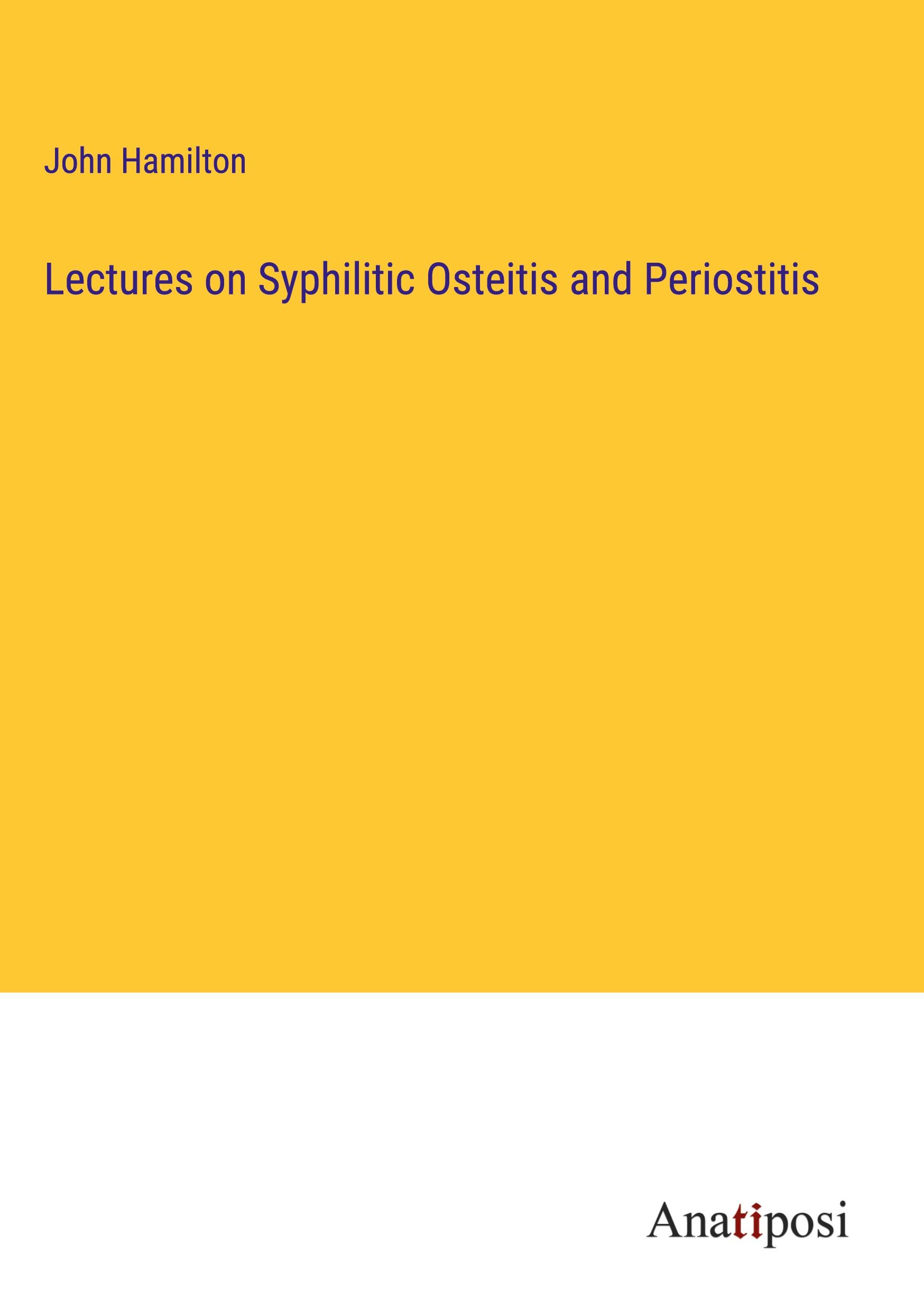 Vorderes Coverbild Lectures on Syphilitic Osteitis and Periostitis