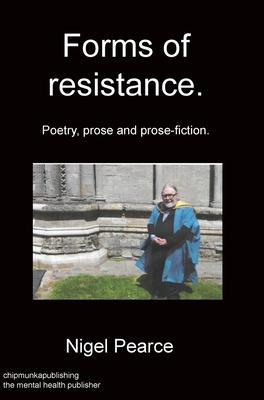 Vorderes Coverbild Forms of resistance. Poetry, prose and prose-fiction.