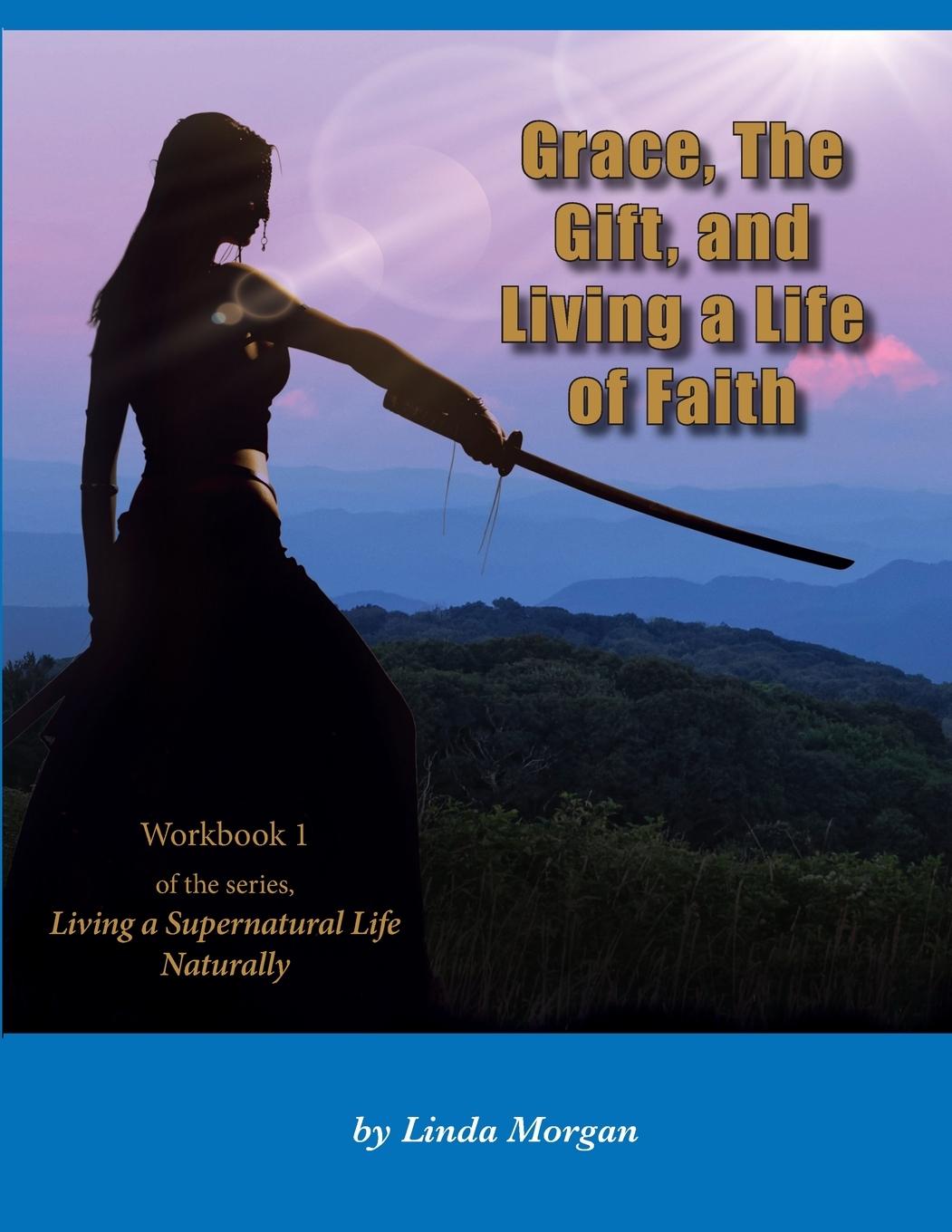 Vorderes Coverbild Grace, The Gift, and Living a Life of Faith