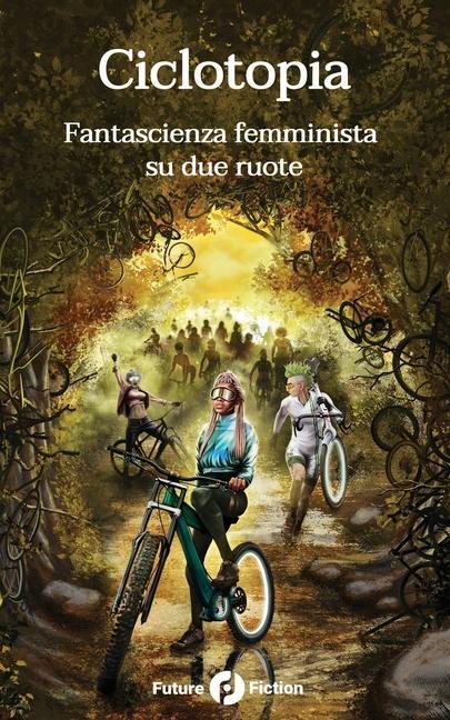 Vorderes Coverbild Ciclotopia: Fantascienza femminista su due ruote