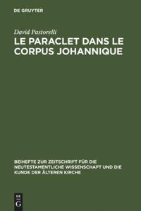 Vorderes Coverbild Le Paraclet dans le corpus johannique