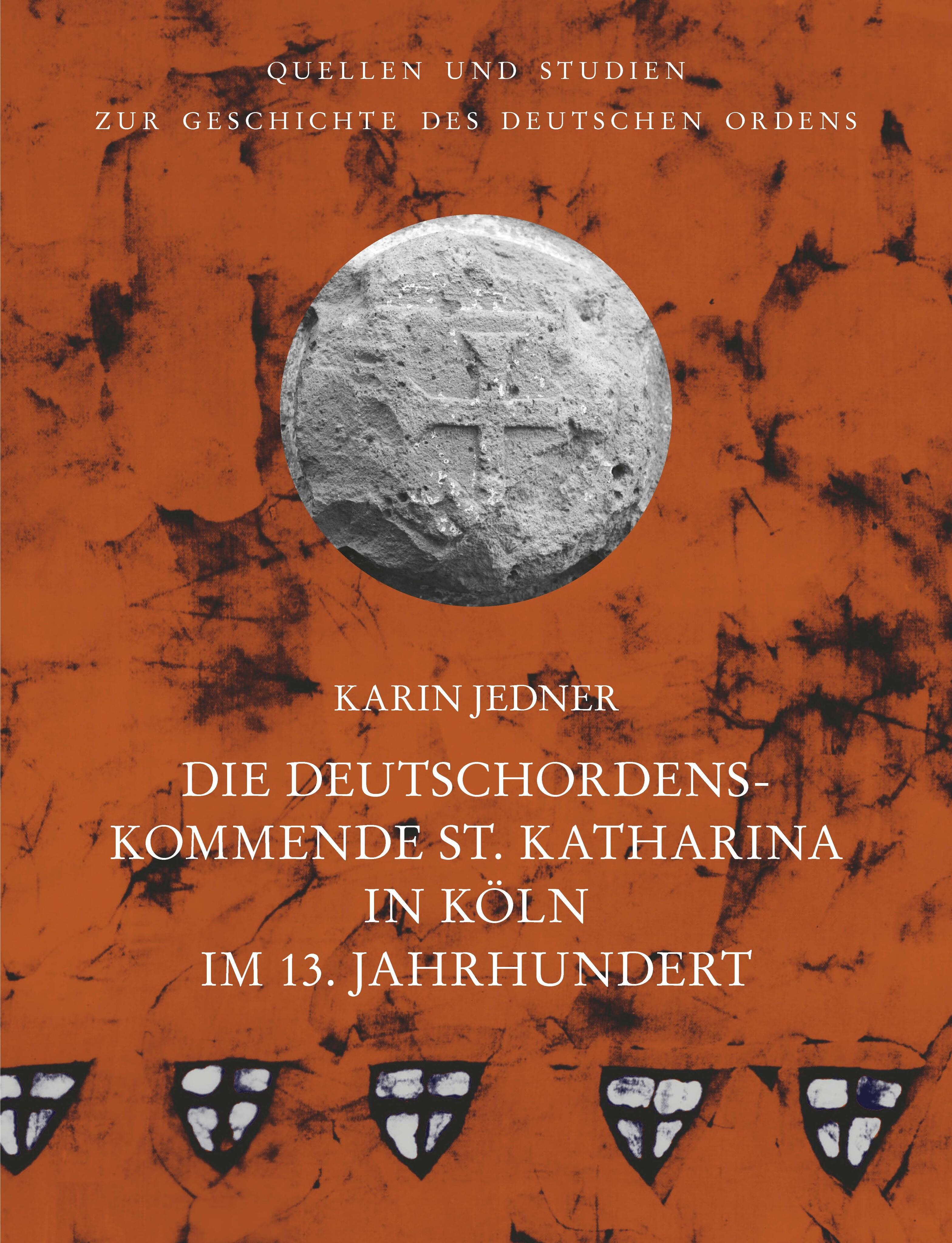 Vorderes Coverbild Die Deutschordenskommende St. Katharina in Köln im 13. Jahrhundert
